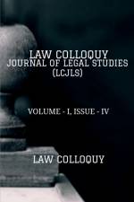 Law Colloquy Journal of Legal Studies, Volume - I, Issue - IV af Law Colloquy