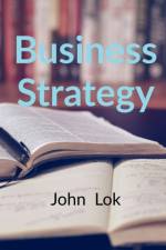 Business Strategy af John Lok