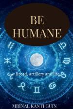 Be Humane af Mrinal Guin