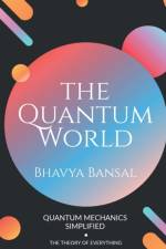 The Quantum World af Bhavya Bansal
