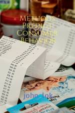 Methods Predict Consumer Behavior af John Lok