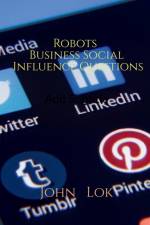 Robots Business Social Influence Questions af John Lok