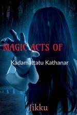 MAGIC ACTS OF Kadamattathu Kathanar af Jikku