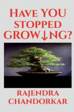 Have You Stopped Growing? af Rajendra Chandorkar