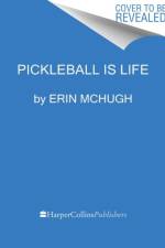 Pickleball Is Life af Erin McHugh