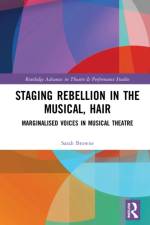 Staging Rebellion in the Musical, Hair af Sarah Elisabeth Browne