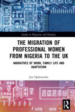 The Migration of Professional Women from Nigeria to the UK af Joy (Leeds Beckett University Ogbemudia