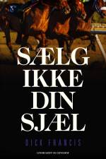 Sælg ikke din sjæl af Dick Francis