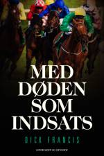 Med døden som indsats af Dick Francis