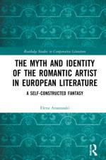The Myth and Identity of the Romantic Artist in European Literature af Elena Anastasaki