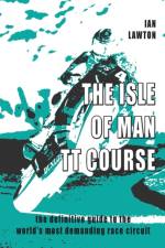 The Isle of Man TT Course af Ian Lawton