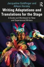 Writing Adaptations and Translations for the Stage af Jacqueline Goldfinger