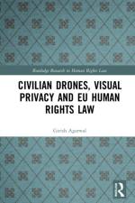Civilian Drones, Visual Privacy and EU Human Rights Law af Girish Agarwal