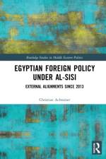 Egyptian Foreign Relations Under al-Sisi af Christian Achrainer