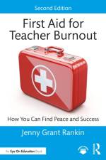 First Aid for Teacher Burnout af Jenny Grant (Illuminate Education Rankin