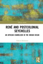 Rene and Postcolonial Seychelles af Ashton (University of Melbourne Robinson