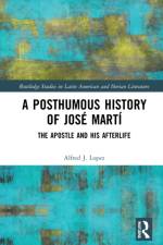 A Posthumous History of Jose Marti af Alfred J. Lopez