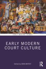 Early Modern Court Culture af Erin Griffey