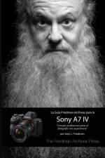 LA GUIA FRIEDMAN ARCHIVES  PARA LA SONY A7 IV af Friedman Gary L. Friedman