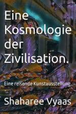 Eine Kosmologie der Zivilisation af Shaharee Vyaas