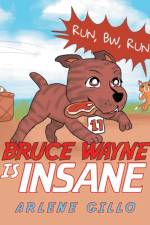Bruce Wayne Is Insane af Gillo Arlene Gillo