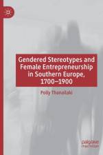 Gendered Stereotypes and Female Entrepreneurship in Southern Europe, 1700-1900