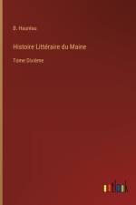 Histoire Litteraire du Maine af B Haureau