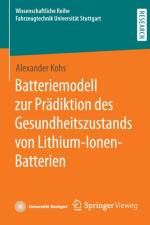 Batteriemodell zur Pradiktion des Gesundheitszustands von Lithium-Ionen-Batterien af Alexander Kohs