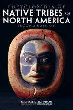 Encyclopedia of Native Tribes Of North America af Michael G. Johnson