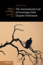 The International Law of Sovereign Debt Dispute Settlement af Kei (University of Tokyo) Nakajima
