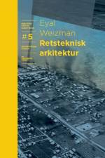 Retsteknisk arkitektur af Eyal Weizman