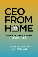 CEO From Home af Jennifer Morehead