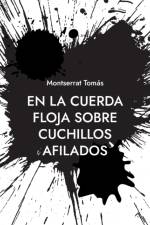 En la cuerda floja sobre cuchillos afilados af Tomas Montserrat Tomas