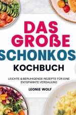 Das Große Schonkost Kochbuch af Leonie Wolf