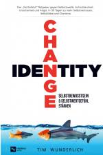 Identity Change ¿ Selbstbewusstsein & Selbstwertgefühl stärken af Tim Wunderlich