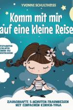 Komm mit mir auf eine kleine Reise af Yvonne Schultheiss