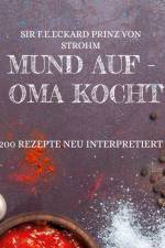Mund auf - Oma kocht af F. E. Eckard Prinz von Strohm