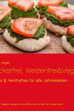Zuckerfrei, weizenfrei & vegan af Sandra Hager
