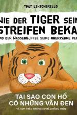 Wie der Tiger seine Streifen bekam/Tai sao con ho có nhung van den - Zweisprachiges Kinderbuch Deutsch Vietnamesisch: Und der Wasserbüffel ... và con trâu ... af Thuy Le-Scherello