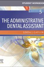 Student Workbook for The Administrative Dental Assistant - Revised Reprint af Linda J. (Retired Coordinator Gaylor