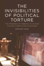 The Invisibilities of Political Torture af Berenike Jung