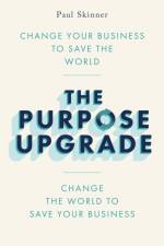 The Purpose Upgrade af Paul Skinner