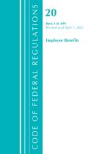Code of Federal Regulations, Title 20 Employee Benefits 1-399, Revised as of April 1, 2021 af Office of the Federal Register (U.S.)