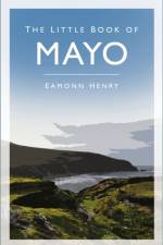 The Little Book of Mayo af Eamonn Henry