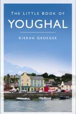 The Little Book of Youghal af Kieran Groeger
