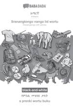 BABADADA black-and-white, Amharic (in Geʽez script) - Sranantongo with articles (in srn script), visual dictionary (in Geʽez script) - visual dictionary (in srn script) af Babadada Gmbh