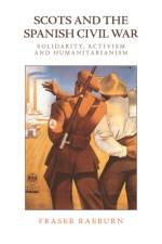 Scots and the Spanish Civil War af Fraser Raeburn