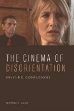 The Cinema of Disorientation af Dominic Lash
