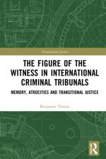 The Figure of the Witness in International Criminal Tribunals af Benjamin Thorne