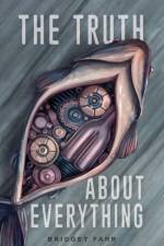 The Truth About Everything af Bridget Farr
